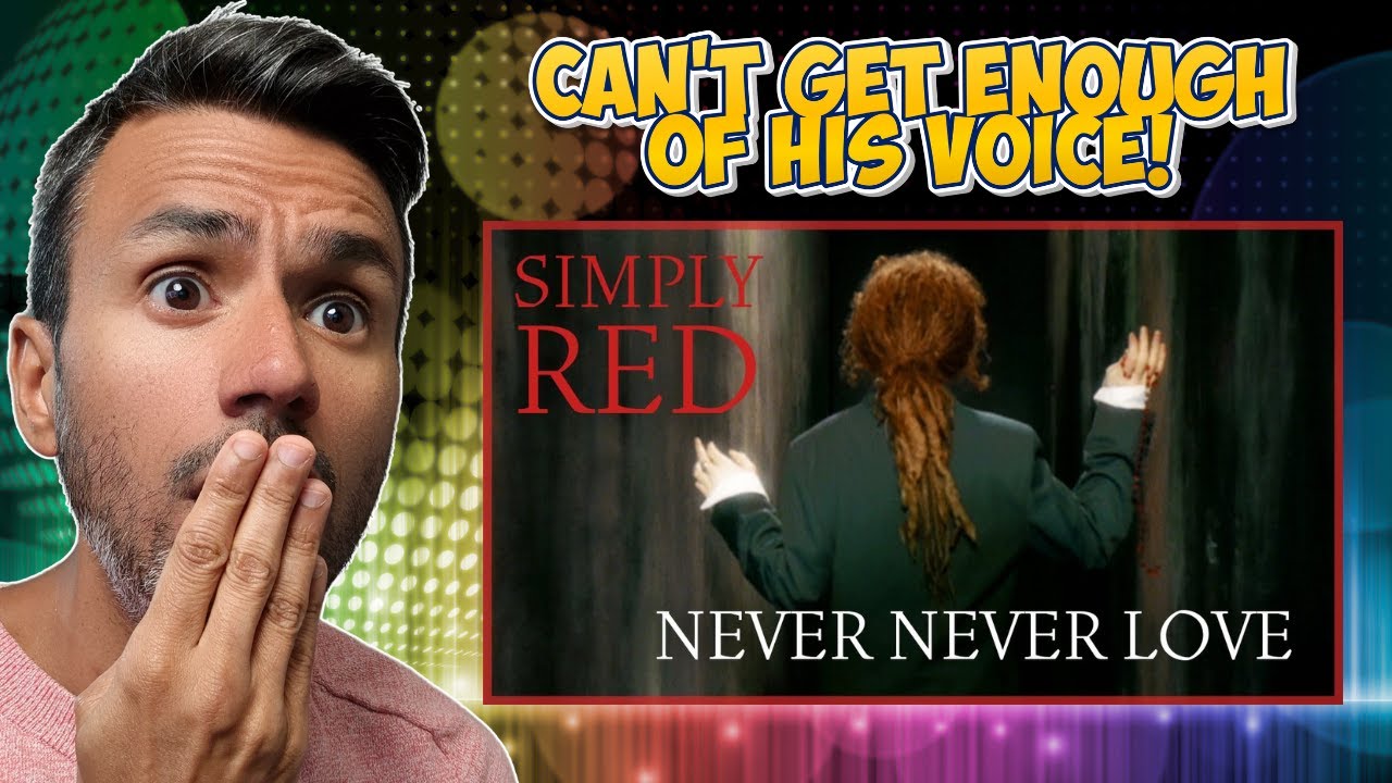 Simply Red - Never Never Love (РЕАКЦИЯ) Слышу впервые