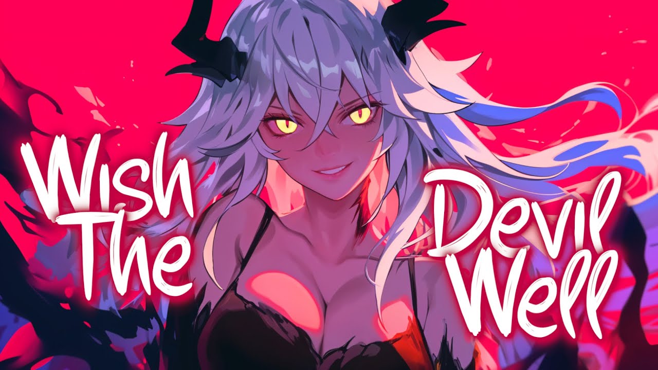 「Nightcore」 Wish The Devil Well - Cjbeards ♡ (Lyrics)