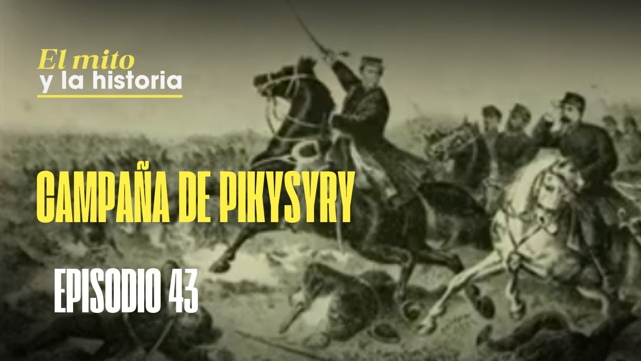 #ElMitoYLaHistoria | Campaña de Pikysyry: El final del gran ejército del Mariscal López