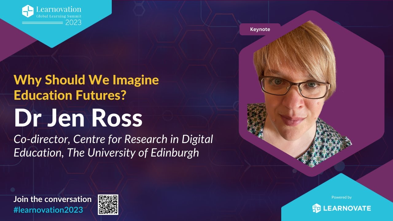 Why Should We Imagine Education Futures? Dr. Jen Ross The University of Edinburgh