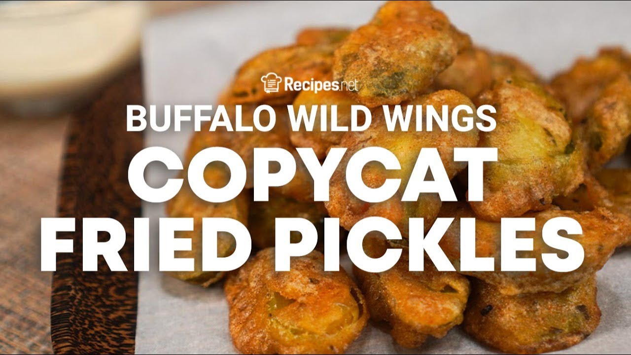 How to make DELICIOUS FRIED DILL PICKLES by Buffalo Wild Wings - Copycat Recipe | Recipes.net