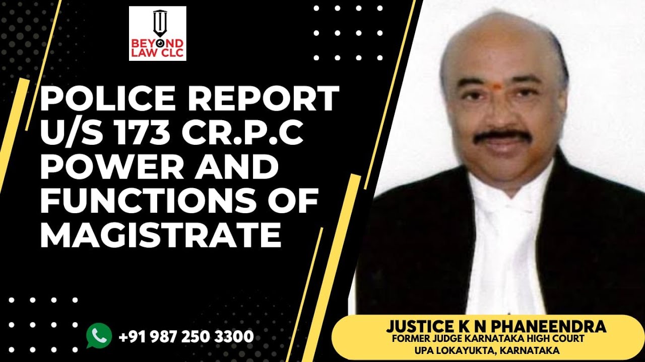 Police Report u/s 173 Cr.P.C:Power and functions of Magistrate|  Justice K N Phaneendra, Karnataka