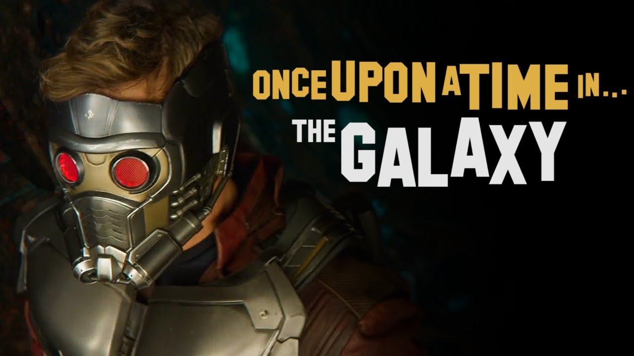 Once Upon A Time In... The Galaxy - (Guardians Of The Galaxy Vol 2 - Trailer)