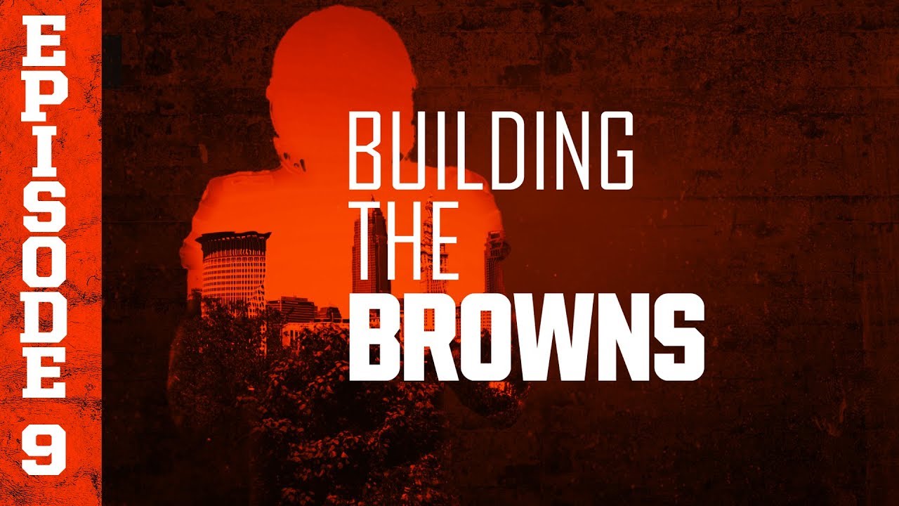 2018 Building the Browns: Episode 8 | Cleveland Browns
