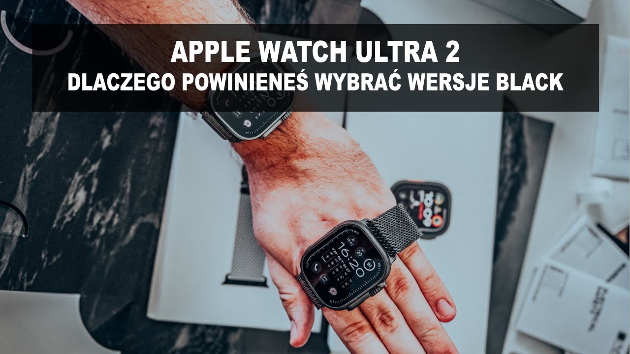 Apple Watch Ultra 2 - Dlaczego tylko w Czerni?