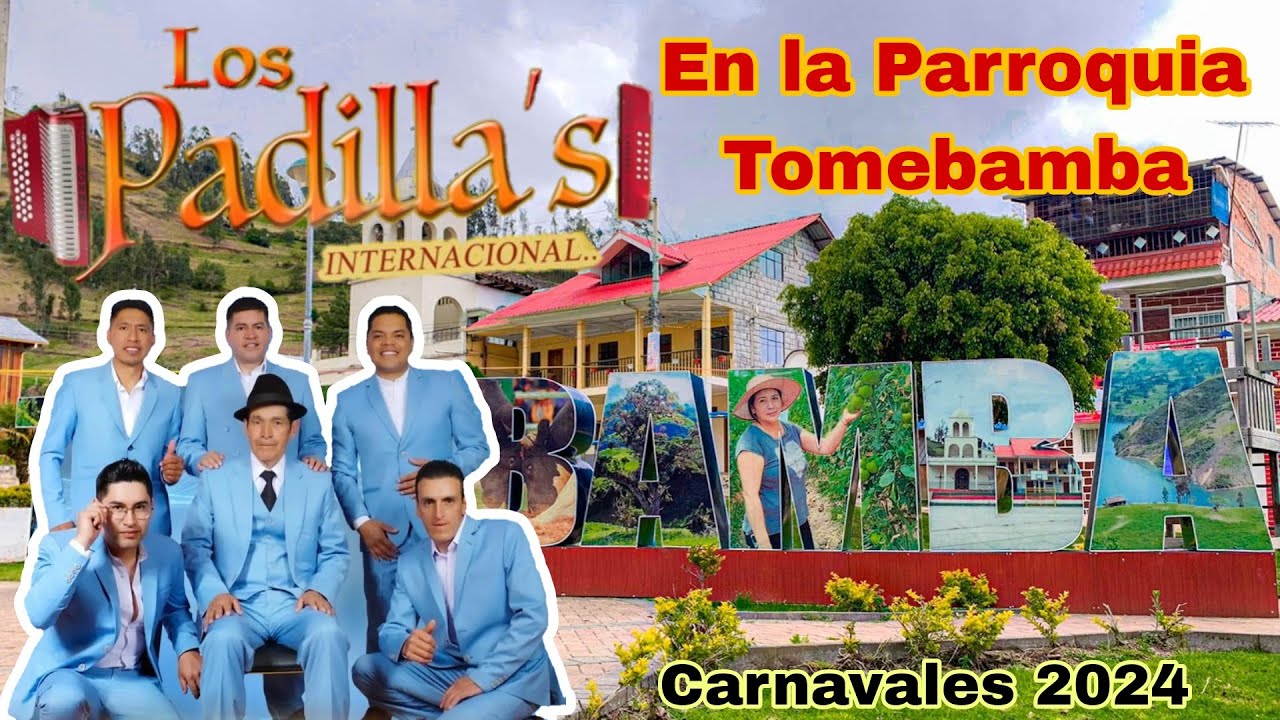 LOS PADILLAS INTERNACIONAL EN LA PARROQUIA TOMEBAMBA CARNAVALES 2024