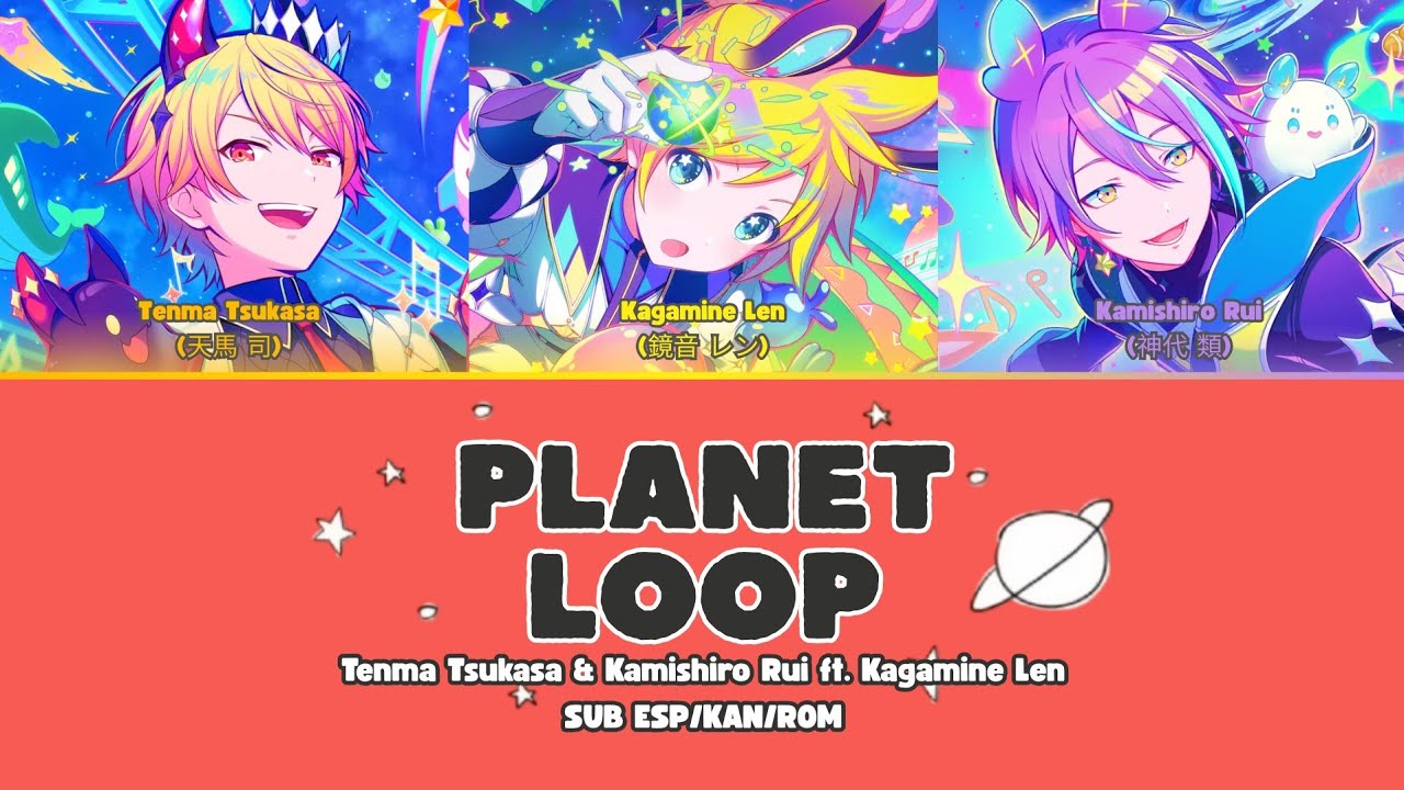 [GAME VER] Planet Loop - Tenma Tsukasa & Kamishiro Rui ft. Kagamine Len | COLOR CODED (ESP/KAN/ROM)
