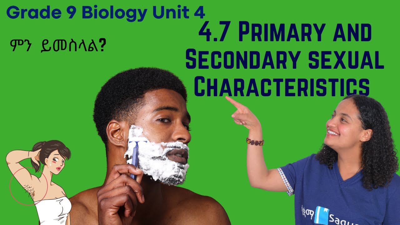 Grade 9  Biology Unit 4: 4.5 Primary and secondary sexual characteristics|Saquama|