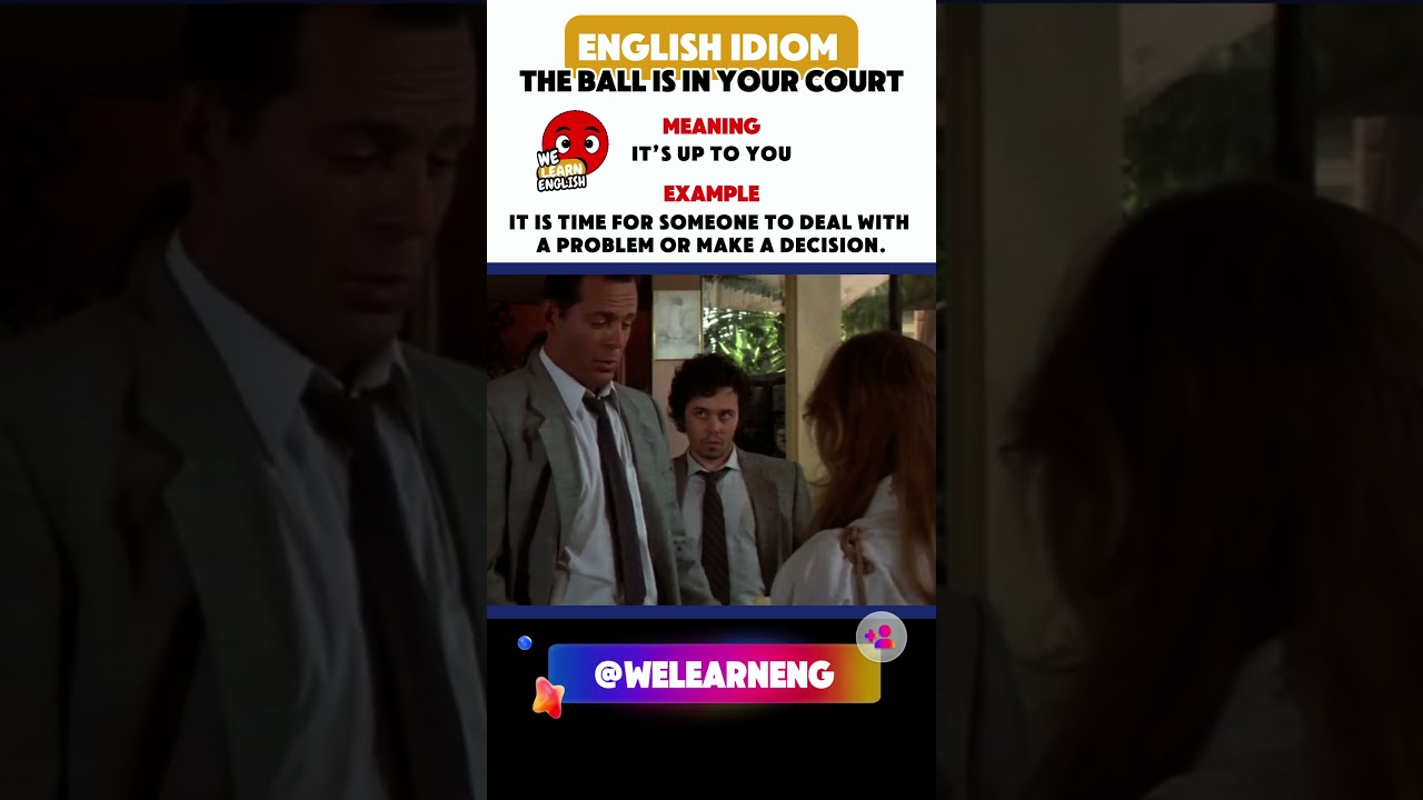 The balls in your court  #englishidiom #englishlanguage #idiomsandphrases