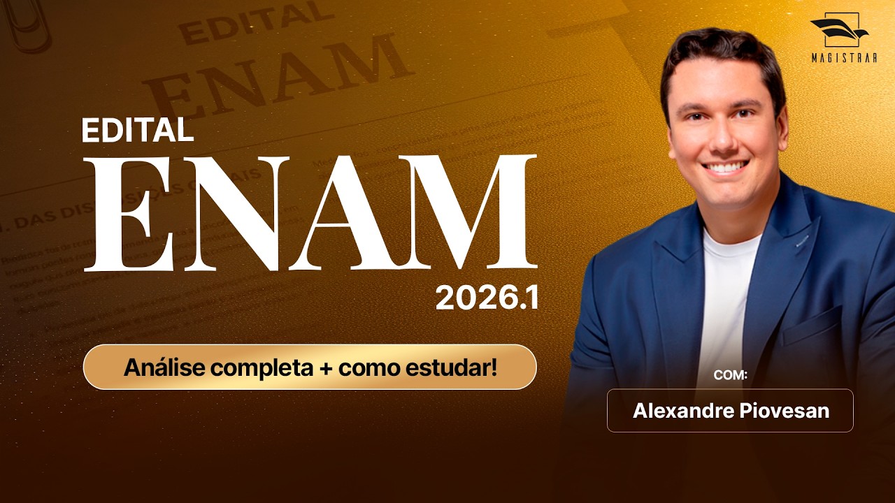 Edital ENAM 2026.1: análise completa + como estudar! Com Alexandre Piovesan
