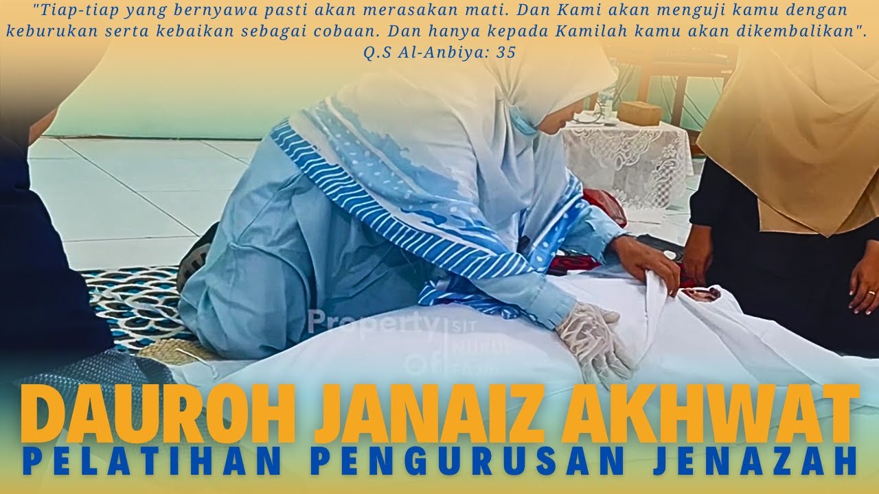 DAUROH JANAIZ AKHWAT I Pelatihan Pengurusan Jenazah untuk Pegawai SIT Nurul Fajri