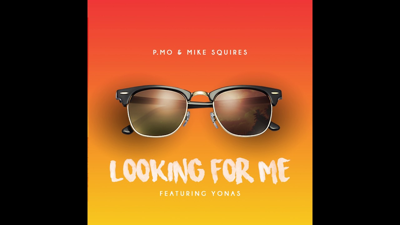P.MO - Looking For Me (feat. YONAS) (Prod. By Mike Squires)