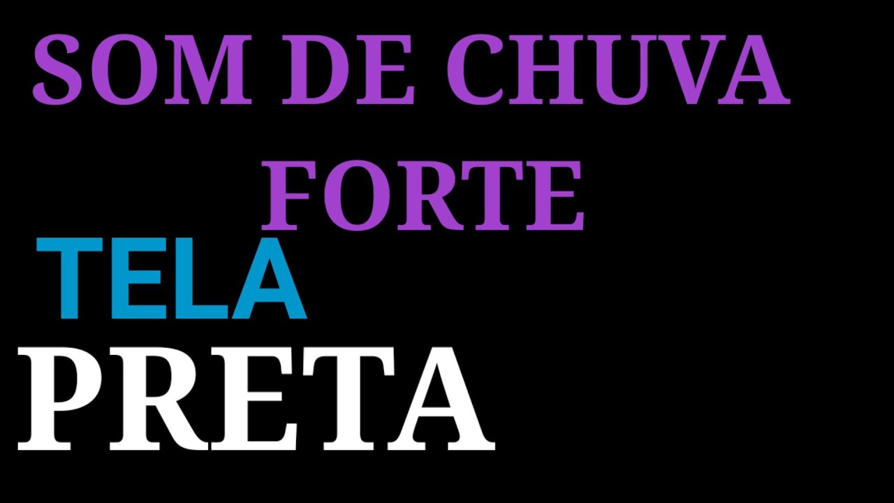 SOM DE CHUVA FORTE PRA DORMI mp3/ STRONG RAIN SOUND for SLEEPING/BLACK screen