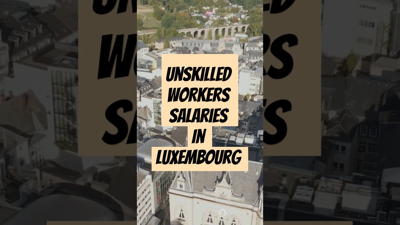 Salaries for unskilled workers in Luxembourg #2025 #trending #shorts