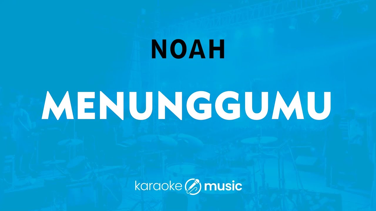 Menunggumu - Noah (KARAOKE VERSION)