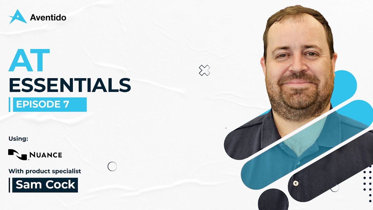 Assistive Technology Essentials Series - Episode 7: Dragon Nuance