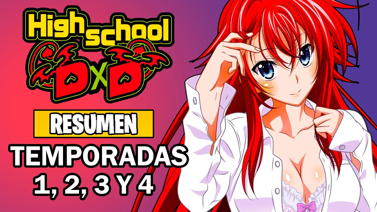 🌟High School DxD [Resumen] | (Temporadas 1, 2, 3 y 4) | (HS DXD - NEW - BORN - HERO)