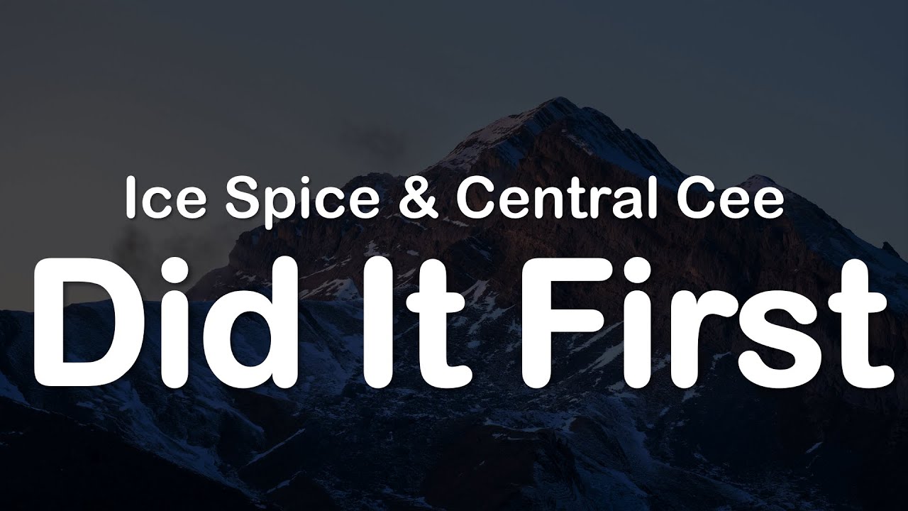Ice Spice & Central Cee - Did It First (Clean Lyrics)
