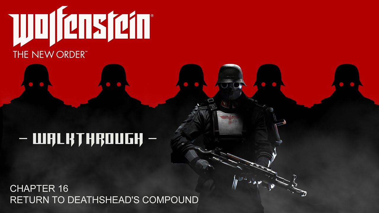 Wolfenstein: The New Order Walkthrough - Chapter 16: Return to Deathshead's Compound (+Collectibles)