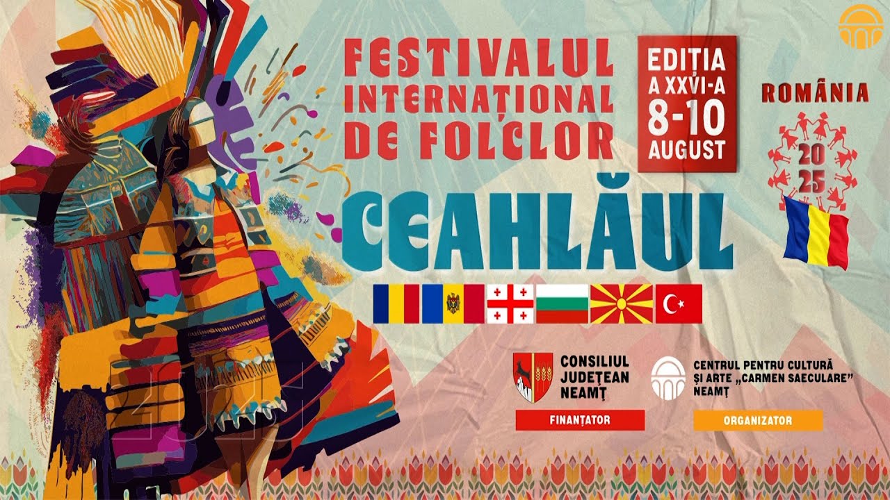 FESTIVALUL INTERNAȚIONAL DE FOLCLOR „CEAHLĂUL”, EDIȚIA A XXVI-A -  8 august 2025