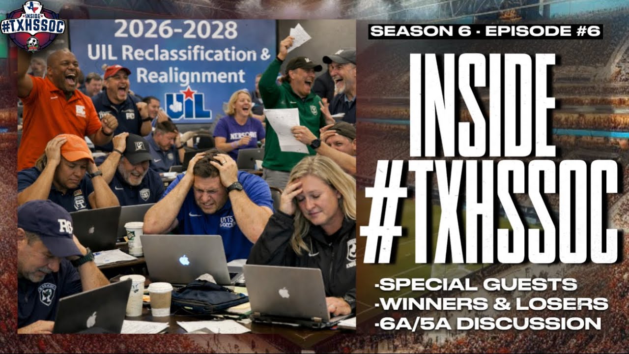 S6 E6, INSIDE #TXHSSOC: 26-28 UIL Realignment-The Chaos Edition_Special Guests, Winners & Losers,