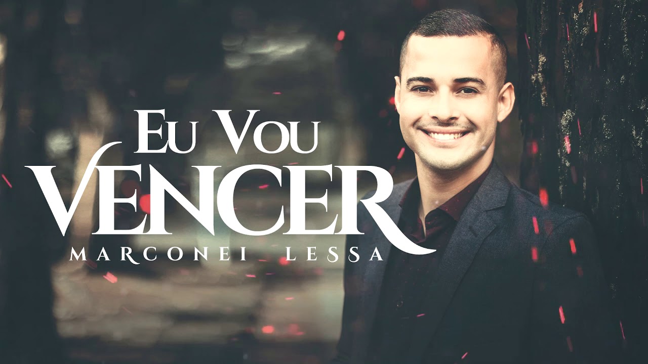 Marconei Lessa - Eu Vou Vencer (Pseudo Vídeo)