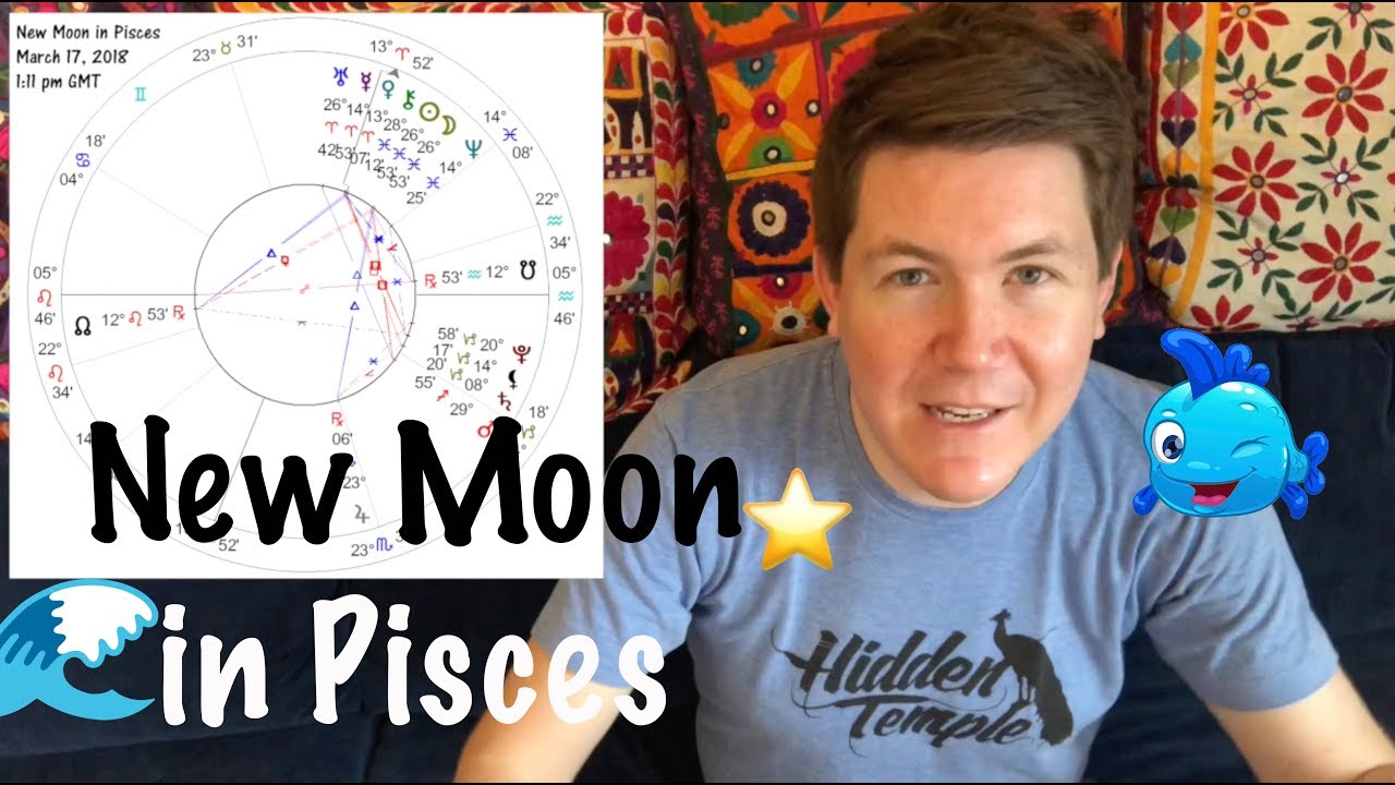 New Moon in Pisces March 17, 2018 | Gregory Scott Astrology