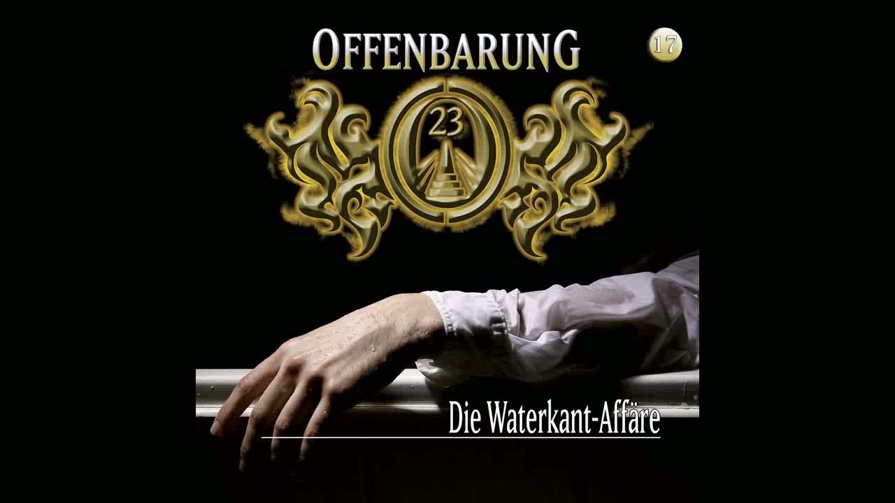 Offenbarung 23 - Folge 17: Die Waterkant-Affäre (Komplettes Hörspiel)