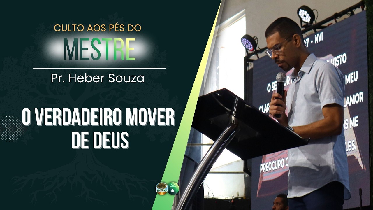 O VERDADEIRO MOVER DE DEUS I Pr Heber Souza