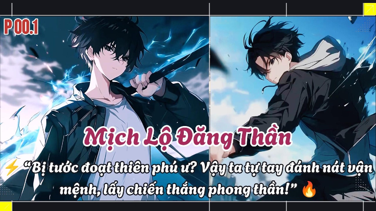 Mịch Lộ Đăng Thần - Bị tước đoạt thiên phú, Vậy tự ta đánh nát vận mệnh, lấy chiến thắng phong thần!