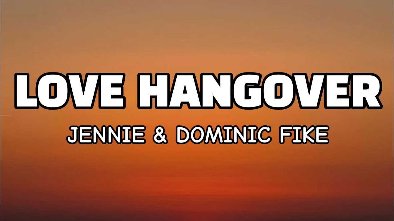 Jennie & Dominic Fike - Love Hangover ( Lyrics ) 