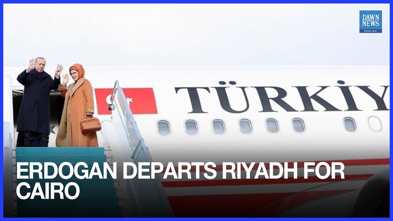 Turkish President Erdogan Departs for Cairo | Dawn News English