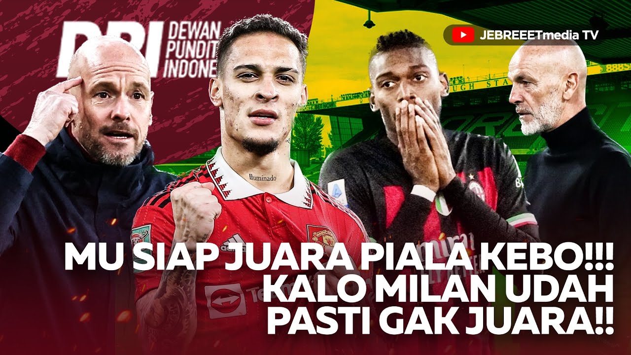 MANCHESTER UNITED NGAREP JUARA, MILAN DI BANTAI ABIS, JELANG ARSENAL VS CITY - DPI - EPS 789