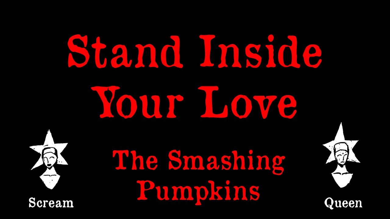 The Smashing Pumpkins - Stand Inside Your Love - Karaoke