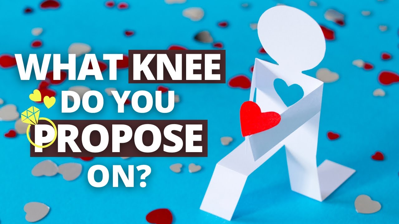 What Knee Do You Propose On, and Why? 💕💞💓💖