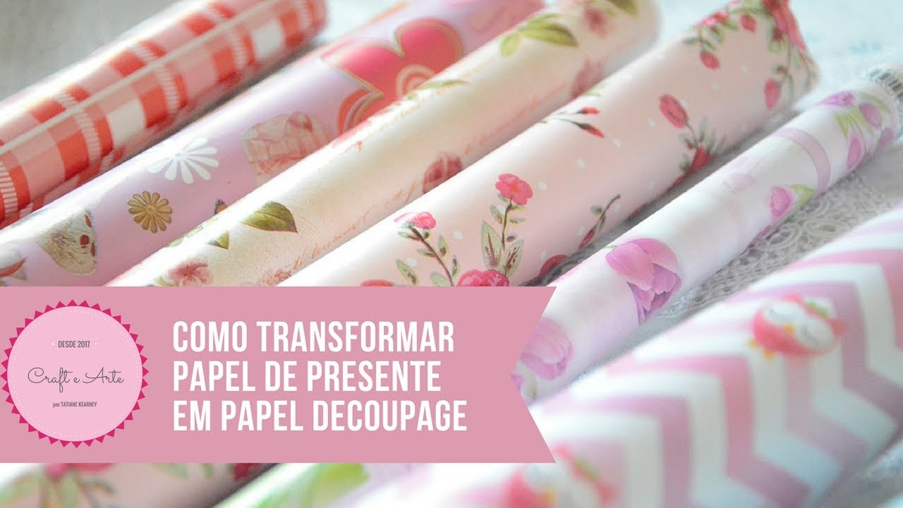 COMO TRANSFORMAR PAPEL DE PRESENTE EM PAPEL PARA DECOUPAGE :: CRAFT E ART