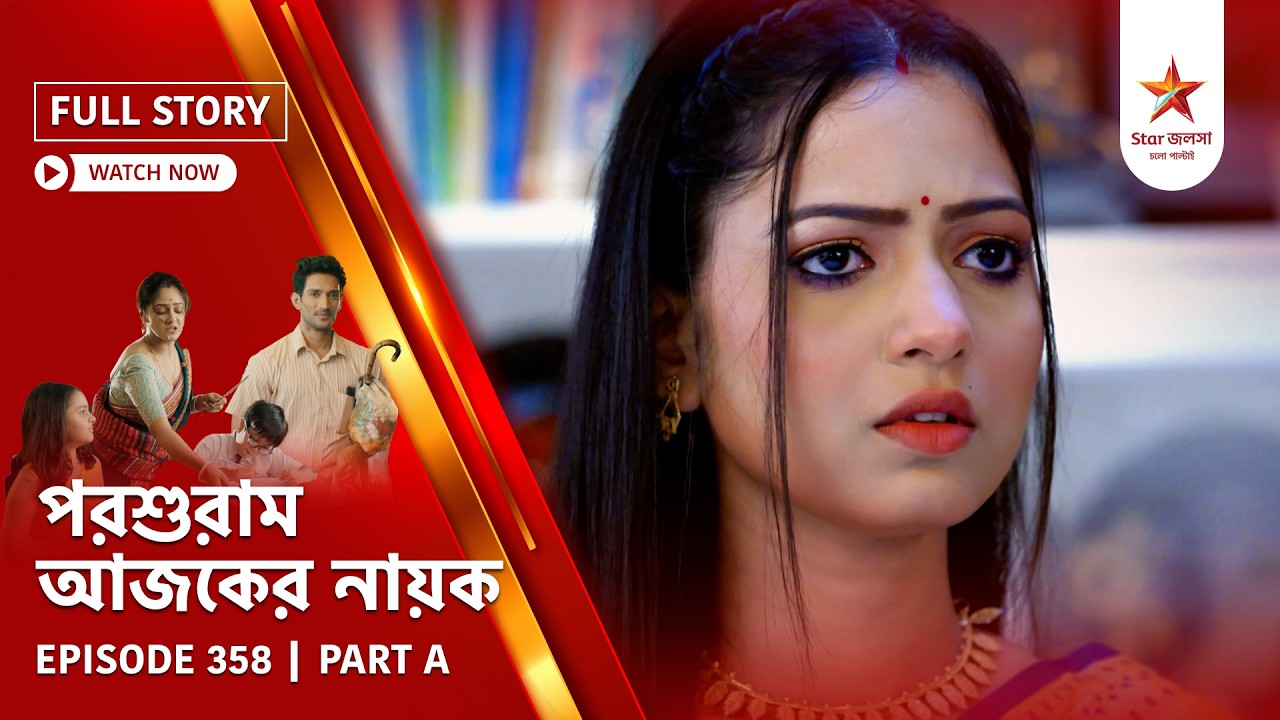 Full Story | Parashuram Ajker Nayok | Episode 358 | Part A