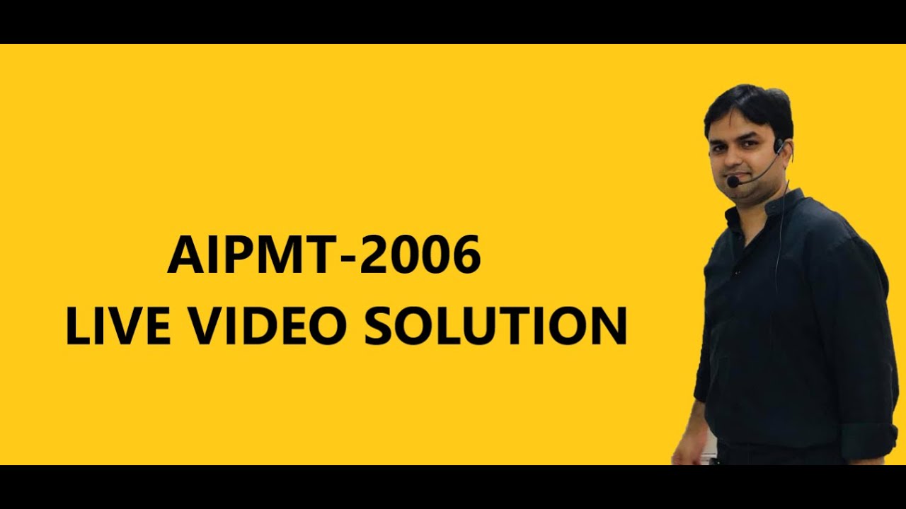AIPMT-2006(PHYSICS) - LIVE SOLUTION