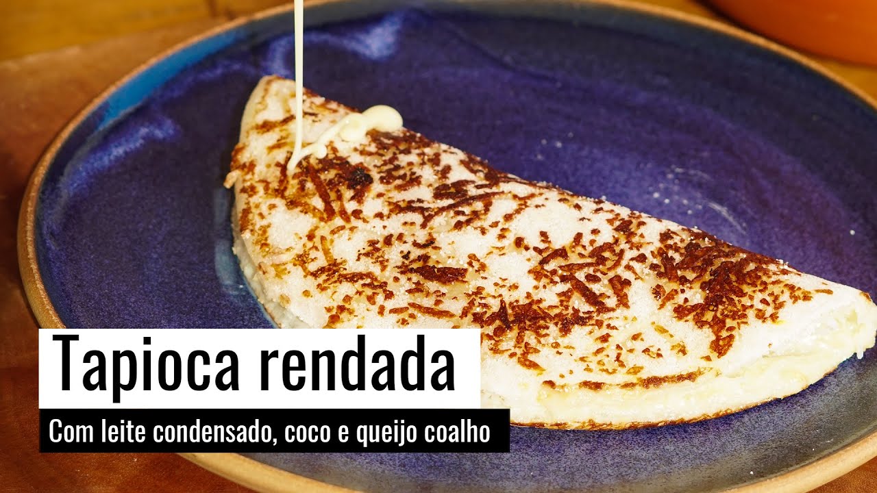 TAPIOCA RENDADA COM COCO, LEITE CONDENSADO E QUEIJO COALHO | T&Aacute; BOM DEMAIS! COM IRINA CORDEIRO