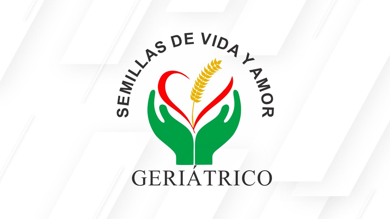 HOGAR GERIATRICO SEMILLAS DE VIDA Y AMOR