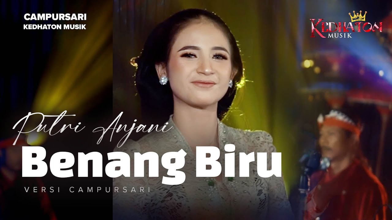 Putri Anjani - Benang Biru - Kedhaton Musik Campursari (Official Music Video)
