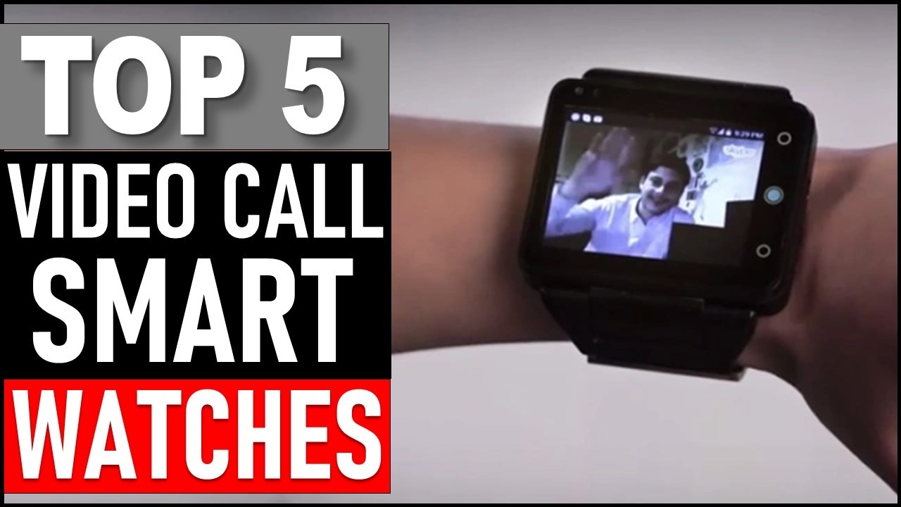 Top 5 Best Video Call Smart Watches in 2025