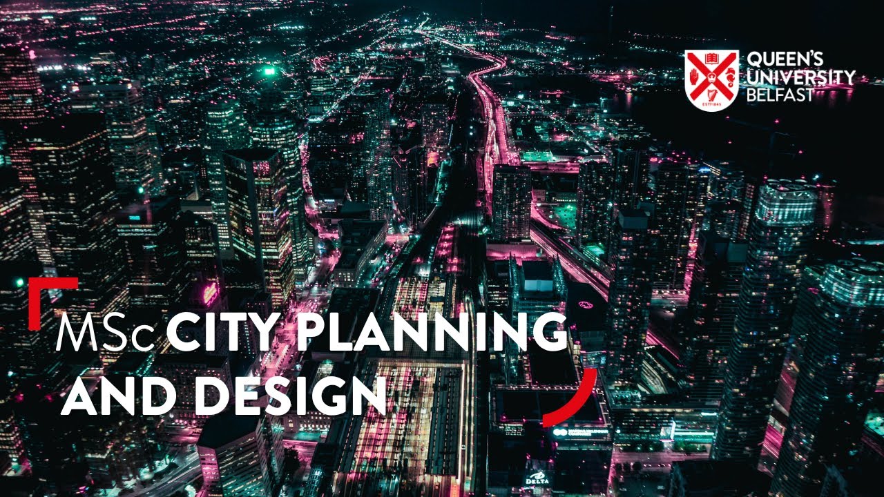 MSc City Planning and Design | School of Natural and Built Environment | Queen's University Belfast