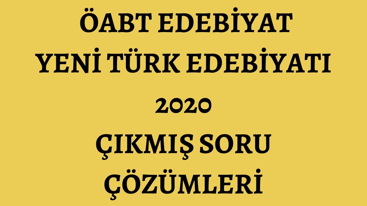 2020 ÖABT Edebiyat Çıkmış Soru Çözümü | Yeni Türk Edebiyatı