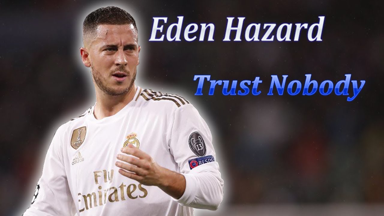 Eden Hazard - Trust Nobody (Hippie Sabotage) Skills & Goals