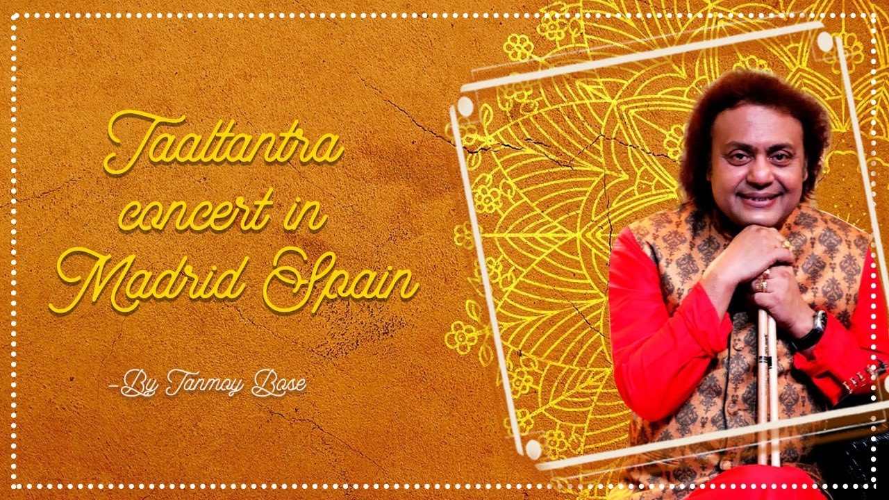 Taaltantra concert in Madrid Spain | Music Maestro Tanmoy Bose | Tabla