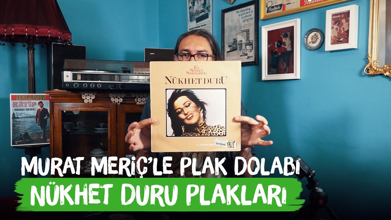 Nükhet Duru Plakları - Murat Meriç'le Plak Dolabı