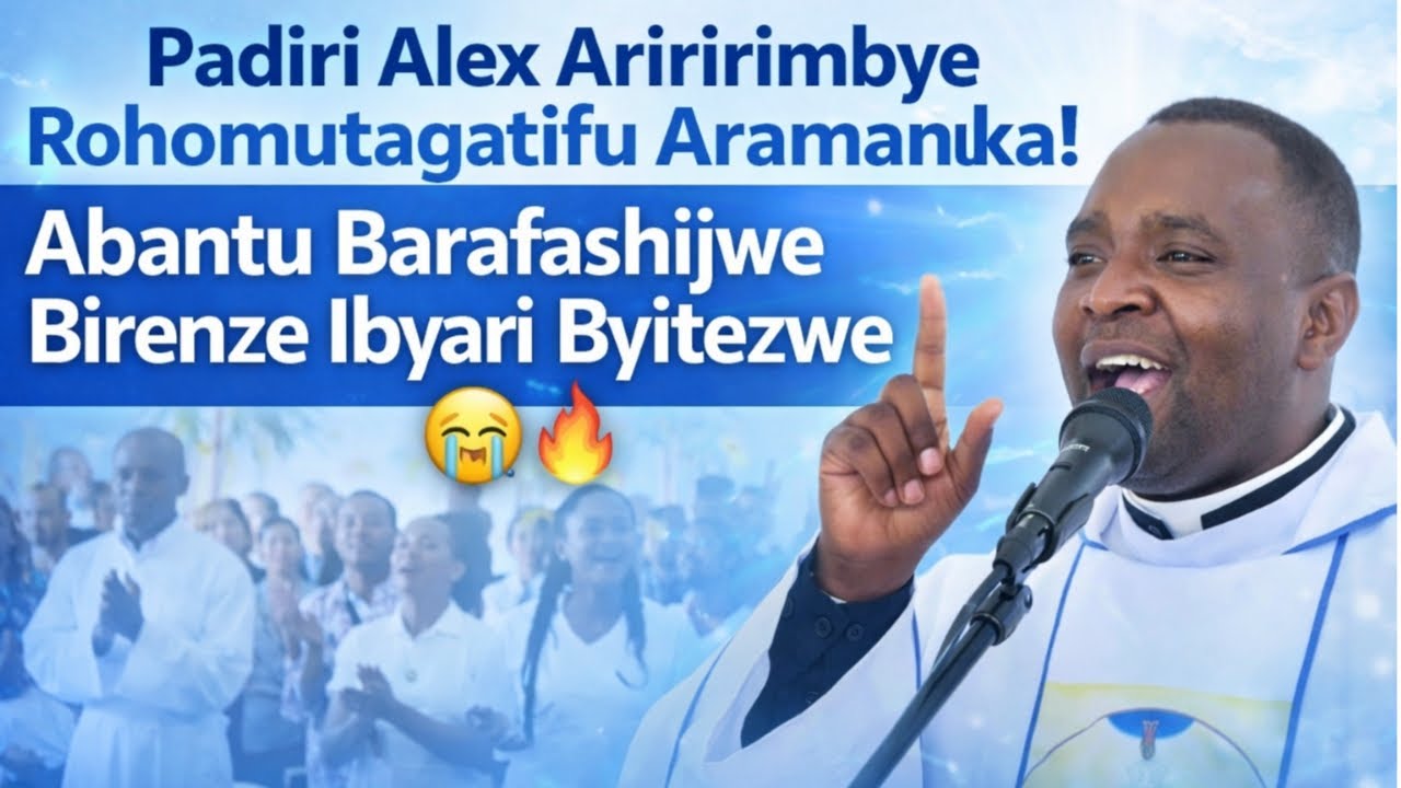 Padiri Alex Araririmbye Rohomutagatifu Aramanuka!Abantu Barafashijwe Birenze Ibyari Byitezwe 😭🔥”