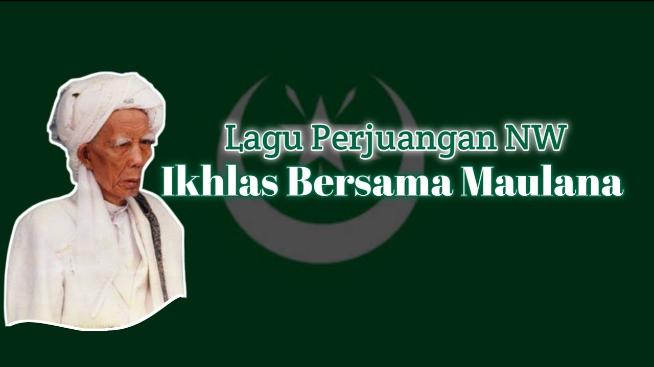 lagu perjuangan NW #Ikhlas Bersama Maulana