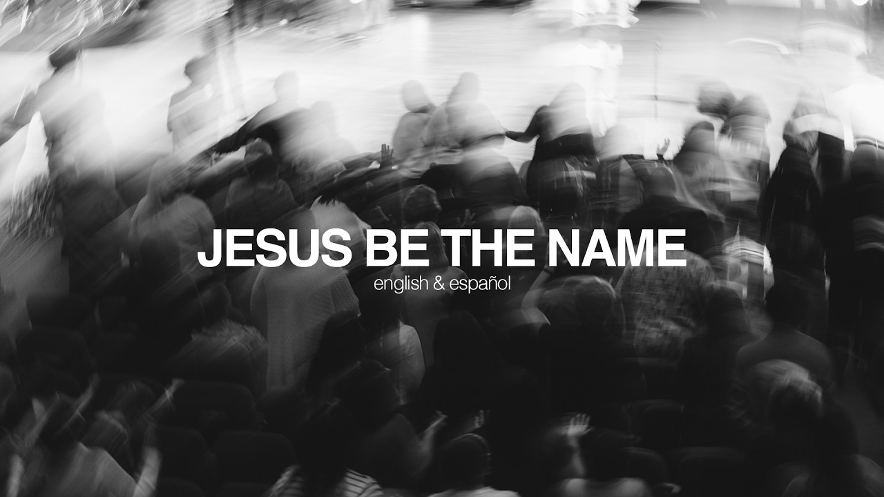 Jesus Be The Name (English & Español) | CHURCH IN THE SON
